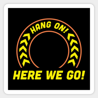 Hang On, Here We Go! Sticker